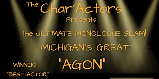 Michigan's Great Agon Monologue Slam!
