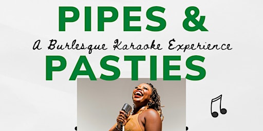 Pipes & Pasties: A Karaoke Burlesque Experience