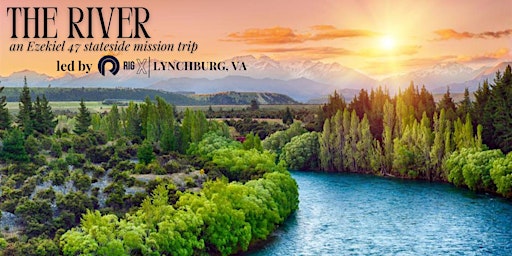 The River w/ RIGX Lynchburg, VA | Interest Meeting