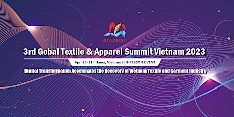 3rd Gobal Textile & Apparel Summit Vietnam 2023