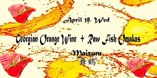 Georgian Orange Wine + Raw Fish Omakase (SOLD OUT)