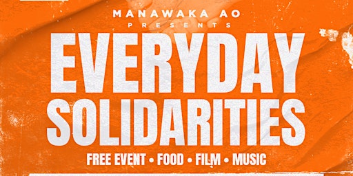 Everyday Solidarities - Community - kōrero - film - music -kai