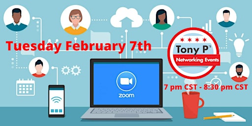 Tony P's Virtual Business Networking Event  -  Tuesday February 7th