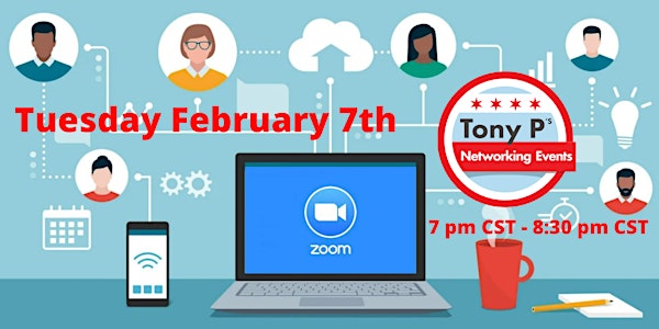 Tony P's Virtual Business Networking Event  -  Tuesday February 7th