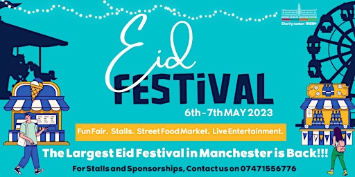 Eid Festival 2023 - The Largest Eid Festival in Manchester is Back!!
