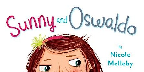 Storytime: Sunny and Oswaldo with Nicole Melleby and Alexandra Colombo