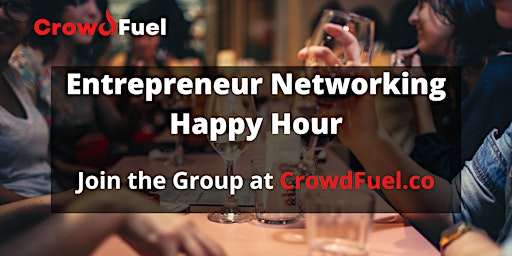 Entrepreneur Networking Happy Hour - Feb
