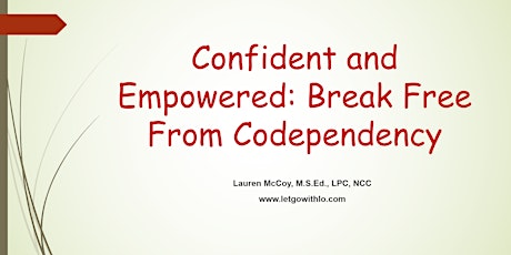 Confident and Empowered: Break Free from Codependency