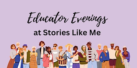 Educator Evenings (Free)- Stories Like Me Bookstore