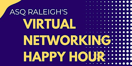 ASQ Raleigh's January Virtual Networking Happy Hour!