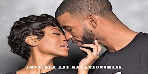 Love, Sex and Relationships