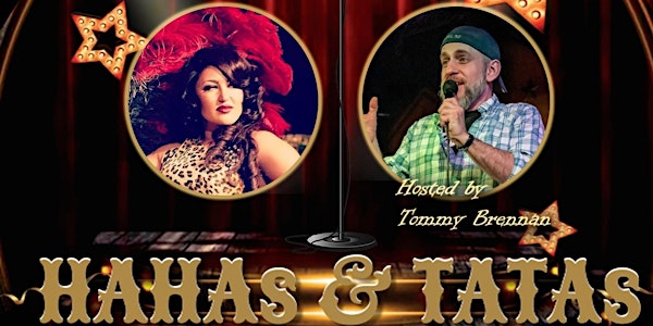 Hahas & Tatas Burlesque Comedy Show / Open Mic