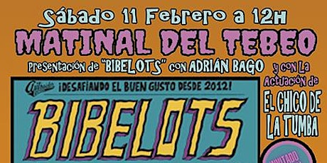 Matinal del TEBEO "Bibelots": EL CHICO DE LA TUMBA [Rock Palace @ Madrid]