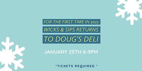 Wicks &  Sips at Doug's Deli primary image