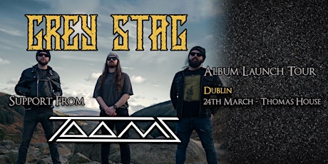 Grey Stag Album Launch - Thomas House, Dublin w/ TOOMs