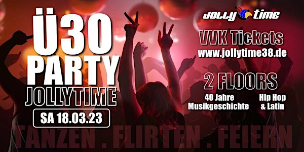 Ü30 Party - Jolly Time Braunschweig