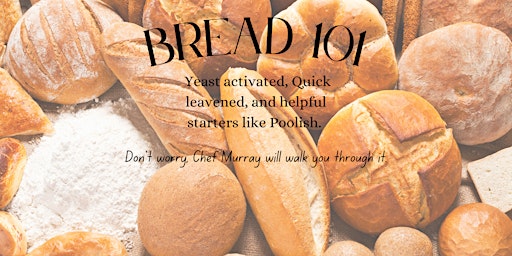 Bread 101 - Postponed to April 28