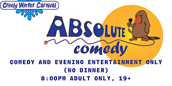 Absolute Comedy show and entertainment ONLY (no dinner)