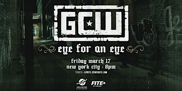 GCW Presents "Eye For An Eye"