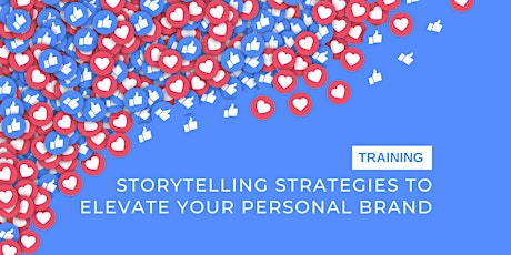 Training: Storytelling Strategies To Elevate Your Personal Brand