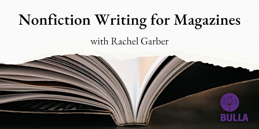 Write Here, Write Now - Nonfiction Writing for Magazines with Rachel Garber