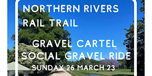Northern Rivers Rail Trail Social Gravel Ride