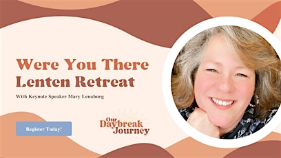 Were You There - Lenten Retreat - March 4, 2023