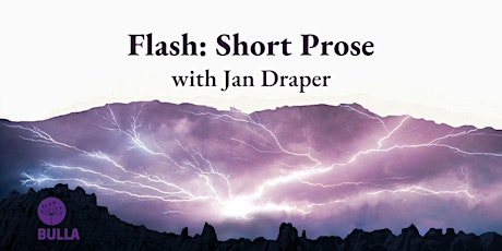 Write Here, Write Now - Flash: Writing Short Prose with Jan Draper