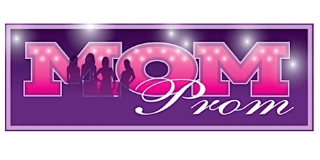 **SOLD OUT** Mom Prom 2023 - South Lyon, Michigan