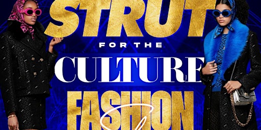 Strut For the Culture Fashion Show & Business Expo