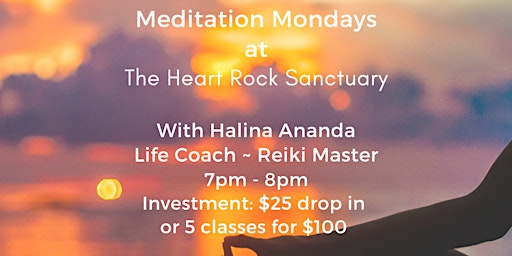 Meditation Mondays at the Heart Rock Sanctuary - With Halina Ananda