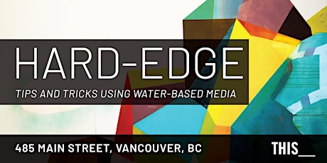 Hardedge Painting: tips and tricks using water-based media