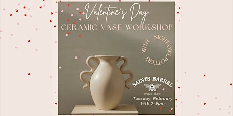 Ceramic Vase Workshop at Saints Barrel Wine Bar w/Night Owl Pottery