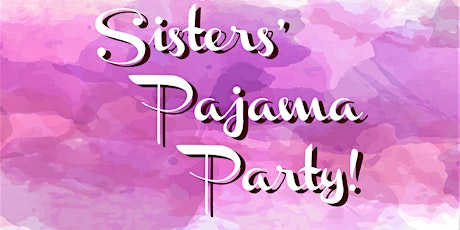 Sisters' PJ Party!  primary image