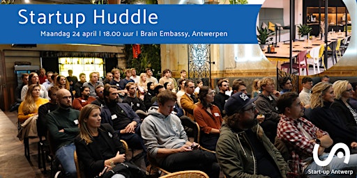 Startup Huddle (Start-up Antwerp) @ Brain Embassy