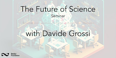 The Future of Science Seminar with Davide Grossi
