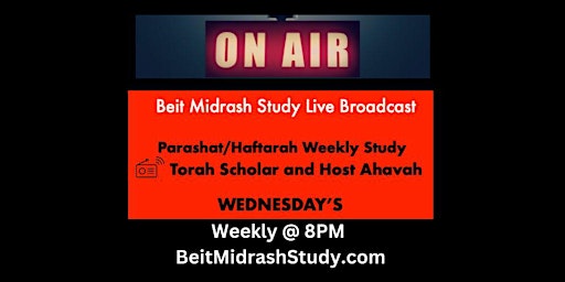 Beit Midrash Study Live Broadcast "Weekly Parashat/Haftorah" Study primary image