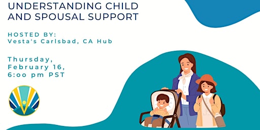 Understanding Child and Spousal Support – Vesta Carlsbad, CA Hub