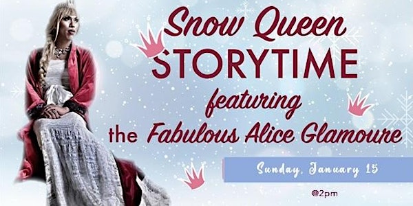 Snow Queen Storytime with Haus Drag Queen, Alice Glamoure!