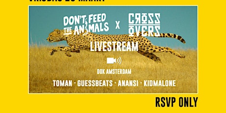 Primaire afbeelding van Don't Feed The Animals x Crossovers Livestream Party