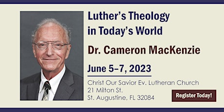 St. Augustine, Florida Luther’s Theology in Today’s World