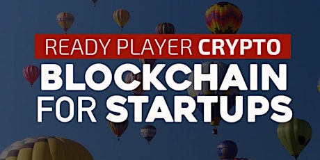 Ready Player Crypto: Blockchain for Startups Salon 0.1 primary image