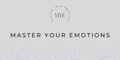 Image principale de MASTER YOUR EMOTIONS