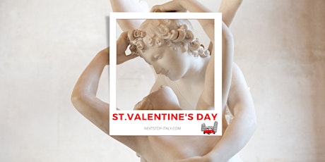 Saint Valentine’s Day Virtual Tour – That’s Amore!