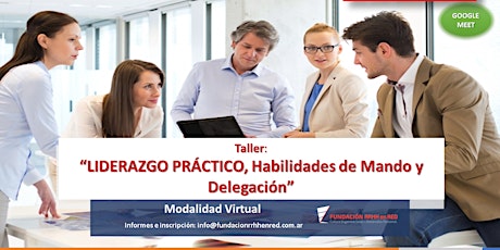 Workshop  “LIDERAZGO PRÁCTICO, habilidades de mando y delegación”