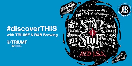 #discoverTHIS with TRIUMF and R&B Brewing