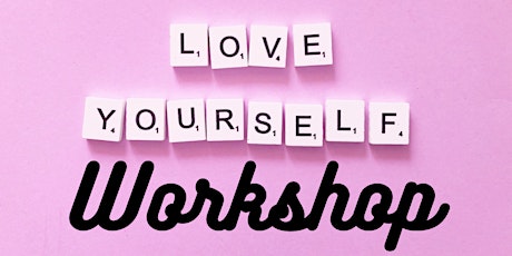 Love Yourself Workshop