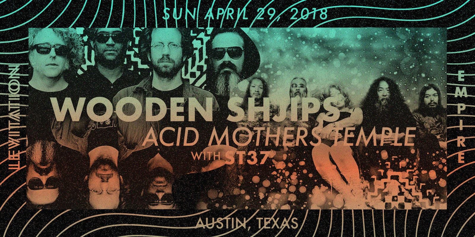 SOLD OUT - Wooden Shjips, Acid Mothers Temple, ST37