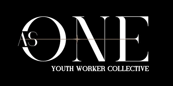 As One: Youth Worker Collective (February Gathering)