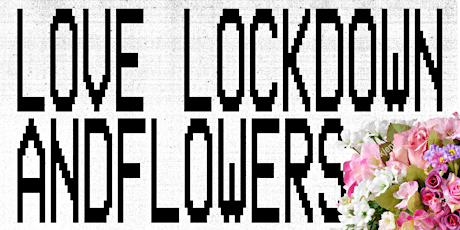 Love Lockdown X AND FLOWERS: Speed Dating primary image
